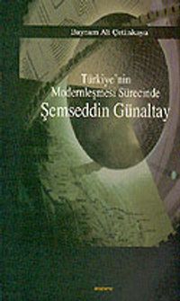 Türkiye'nin Modernleşmesi Sürecinde Şemseddin Günaltay
