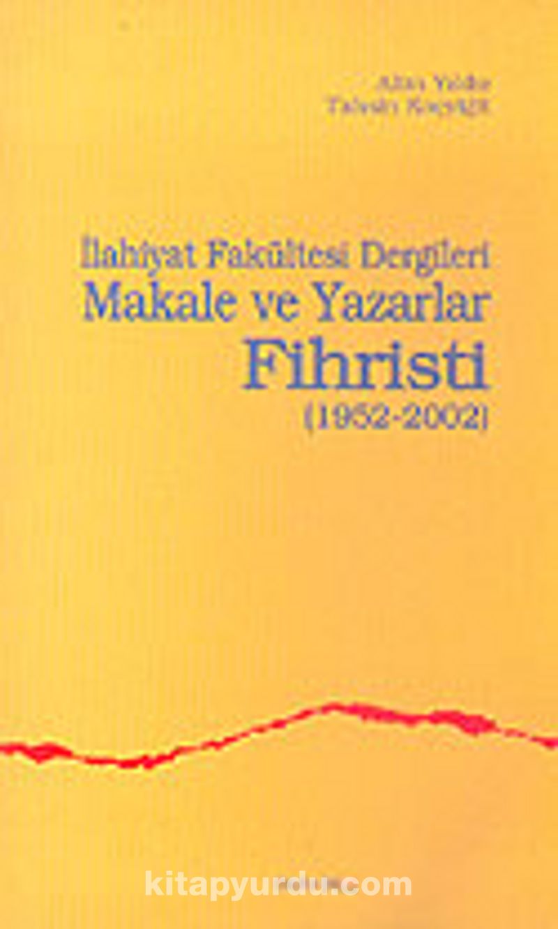 İlahiyet Fakültesi Dergileri Makale ve Yazarlar Fihristi (1952-2002)