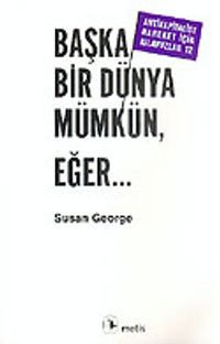 Başka Bir Dünya Mümkün, Eğer...