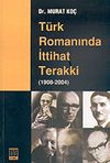 T&uuml;rk Romanında İttihat Terakki (1908/2004)