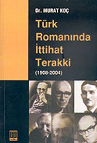 Türk Romanında İttihat Terakki (1908/2004)