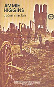 Jimmie Higgins & Birinci Dünya Savaşı'nda Amerikalı Bir Sosyalist İşçinin Romanı