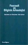 Foucault ve Bilginin Arkeolojisi / 7-G-55