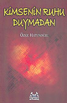 Kimsenin Ruhu Duymadan