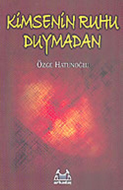 Kimsenin Ruhu Duymadan