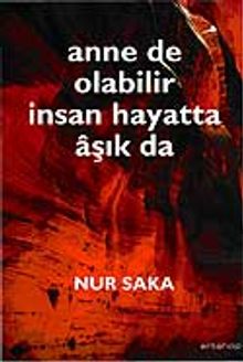 Anne De Olabilir İnsan Hayatta Aşık Da