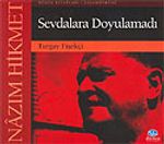 Nazım Hikmet / Sevdalara Doyulamadı