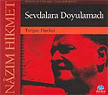 Nazım Hikmet / Sevdalara Doyulamadı