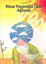 Hoca Nasreddin Gibi Ağlayan