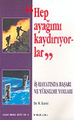 Hep Ayağımı Kaydırıyorlar & İş Hayatında Başarı ve Yükselme Yolları