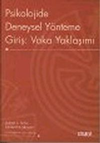 Psikolojide Deneysel Yönteme Giriş: Vaka Yaklaşımı