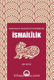 Horosan-Maveraünnehir'de İsmaililik - Ali Avcu