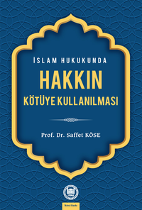 İslam Hukukunda Hakkın Kötüye Kullanılması