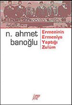 Ermeninin Ermeniye Yaptığı Zulüm