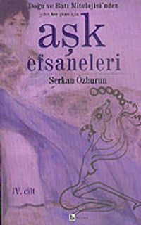 Aşk Efsaneleri 4 Doğu ve Batı Mitolojisi'nden