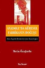 Anadolu'da Küresel Fabrikanın Doğuşu