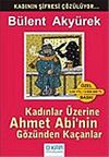 Kadınlar &Uuml;zerine Ahmet Abi'nin G&ouml;z&uuml;nden Ka&ccedil;anlar