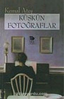 Küskün Fotoğraflar - Kemal Ateş