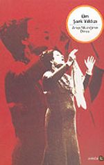 Şark Yıldızı Um Kelsum & Arap Müziğinin Divası