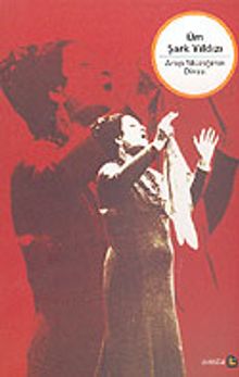 Şark Yıldızı Um Kelsum & Arap Müziğinin Divası