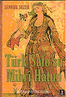 Türk Safo'su Mihri Hatun - Sennur Sezer