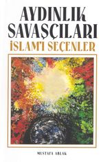 Aydınlık Savaşçıları & İslamı Seçenler