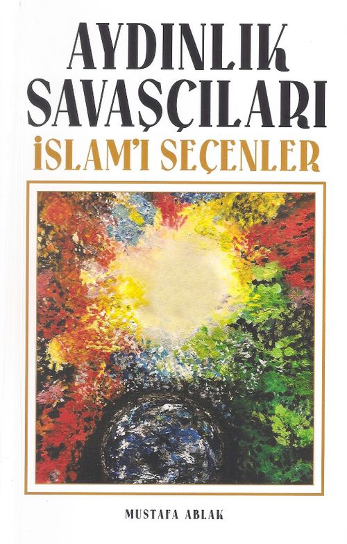 Aydınlık Savaşçıları & İslamı Seçenler