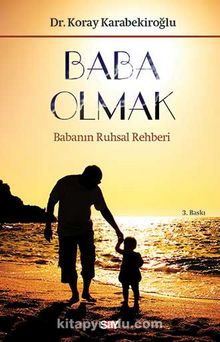 Baba Olmak & Babanın Ruhsal Rehberi - Dr. Koray Karabekiroğlu