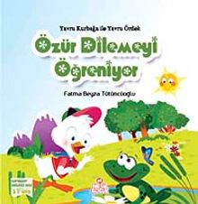 Yavru Kurbağa ile Yavru Ördek Özür Dilemeyi Öğreniyor