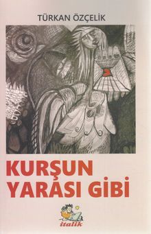 Kurşun Yarası Gibi