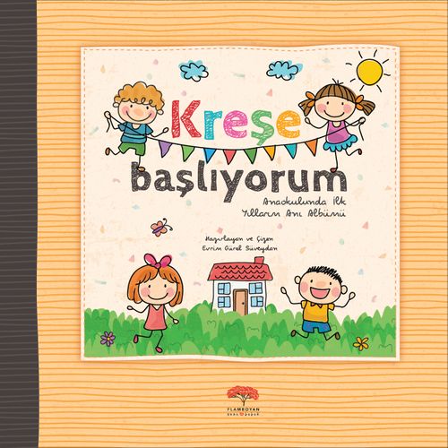 Kreşe Başlıyorum / Anaokuluna İlk Yıllarım Anı Albümü 