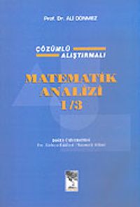 Matematik Analizi 1/3 Çözümlü Alıştırmalı