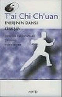 Tai Chi Chuan: Enerjinin Dansı