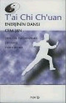 Tai Chi Chuan: Enerjinin Dansı