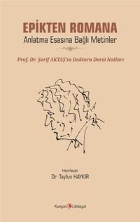 Epikten Romana & Anlatma Esasına Bağlı Metinler