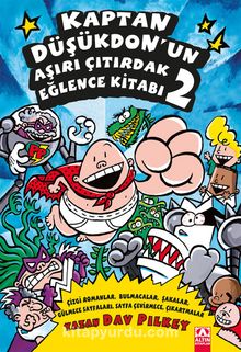 Kaptan Düşükdon’un Aşırı Çıtırdak Eğlence Kitabı 2 - Dav Pilkey