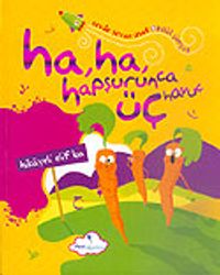 Ha, Ha, Hapşurunca Üç Havuç & Hikayeli Elif Ba