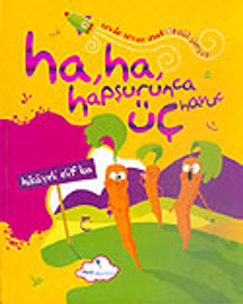Ha, Ha, Hapşurunca Üç Havuç & Hikayeli Elif Ba