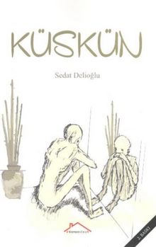 Küskün - Sedat Delioğlu