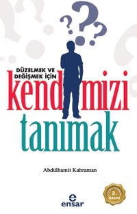 Düzelmek ve Değişmek İçin Kendimizi Tanımak