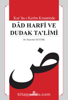 Kur’an-ı Kerim Kıraatinde Dad Harfi ve Dudak Ta’limi - Hayrettin Öztürk