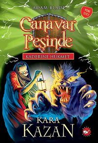 Canavar Peşinde / Kaderine Hükmet 1 & Kara Kazan