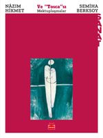 Nazım Hikmet ve "Tosca"sı Semiha Berksoy & Mektuplaşmalar