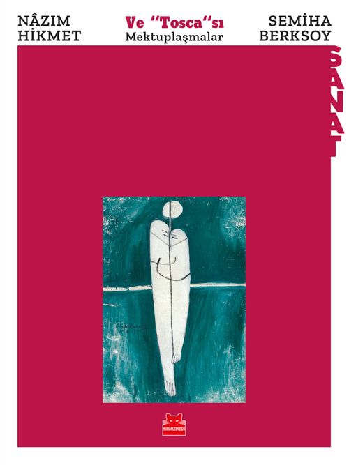 Nazım Hikmet ve "Tosca"sı Semiha Berksoy & Mektuplaşmalar