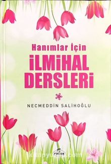 Hanımlar İçin İlmihal Dersleri - Necmeddin Salihoğlu