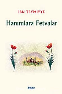 Hanımlara Fetvalar - İbn Teymiyye