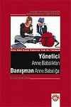 Y&ouml;netici Anne Babalıktan Danışman Anne Babalığa