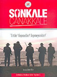 Sonkale Çanakkale & Gittiler! Geçemediler! Geçemeyecekler!