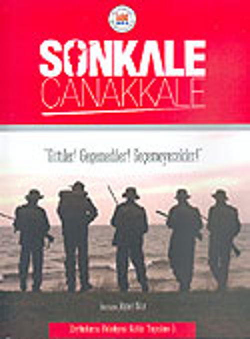 Sonkale Çanakkale & Gittiler! Geçemediler! Geçemeyecekler!