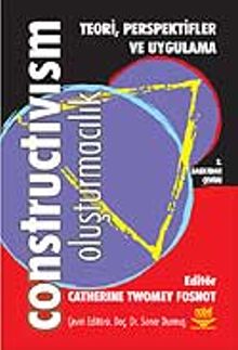 Constructivism Oluşturmacılık & Teori, Perspektifler ve Uygulama
